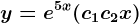 y=e^5x(c1+c2x)