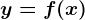 y=f(x)