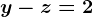 y-z=2
