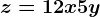z=12x+5y