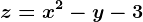 z=x^2-y-3
