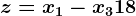 z=x1-x3+18